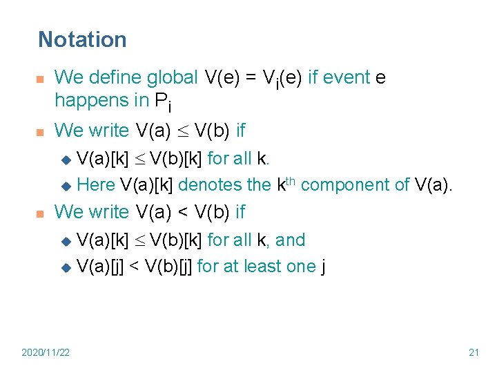 Notation n n We define global V(e) = Vi(e) if event e happens in