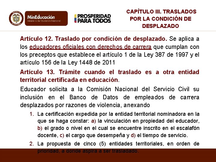 CAPÍTULO III. TRASLADOS POR LA CONDICIÓN DE DESPLAZADO Artículo 12. Traslado por condición de