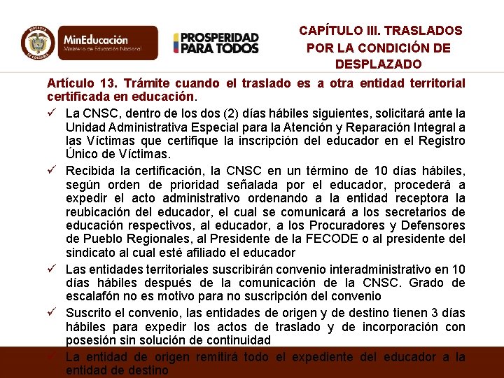CAPÍTULO III. TRASLADOS POR LA CONDICIÓN DE DESPLAZADO Artículo 13. Trámite cuando el traslado