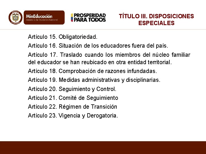 TÍTULO III. DISPOSICIONES ESPECIALES Artículo 15. Obligatoriedad. Artículo 16. Situación de los educadores fuera