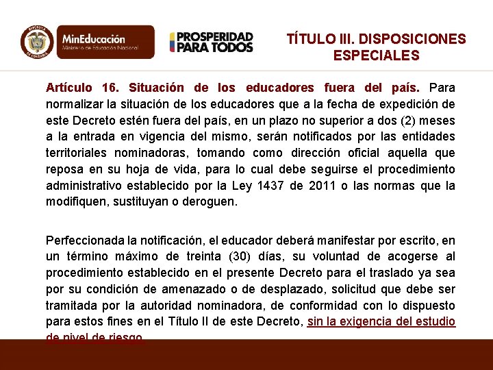 TÍTULO III. DISPOSICIONES ESPECIALES Artículo 16. Situación de los educadores fuera del país. Para