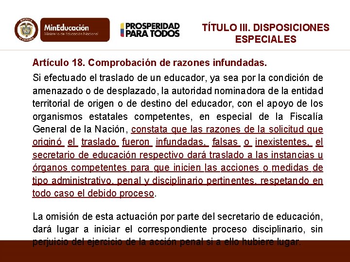 TÍTULO III. DISPOSICIONES ESPECIALES Artículo 18. Comprobación de razones infundadas. Si efectuado el traslado