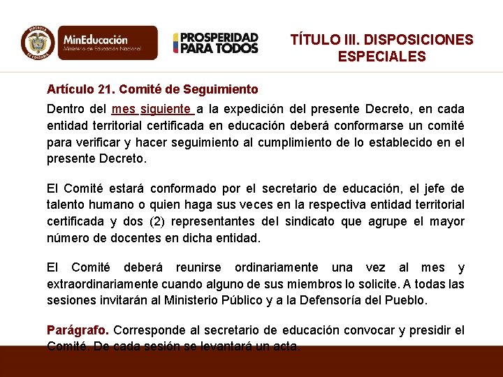 TÍTULO III. DISPOSICIONES ESPECIALES Artículo 21. Comité de Seguimiento Dentro del mes siguiente a