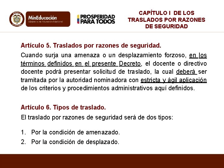 CAPÍTULO I DE LOS TRASLADOS POR RAZONES DE SEGURIDAD Artículo 5. Traslados por razones