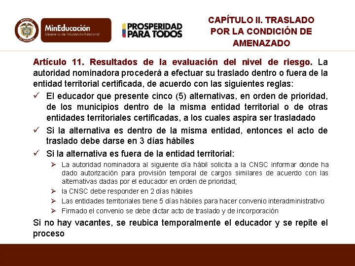 CAPÍTULO II. TRASLADO POR LA CONDICIÓN DE AMENAZADO Artículo 11. Resultados de la evaluación