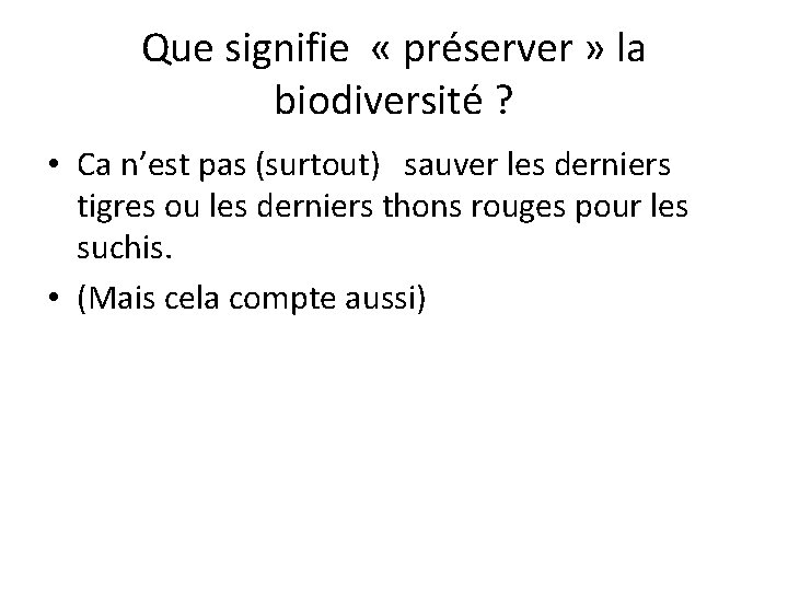 Que signifie « préserver » la biodiversité ? • Ca n’est pas (surtout) sauver