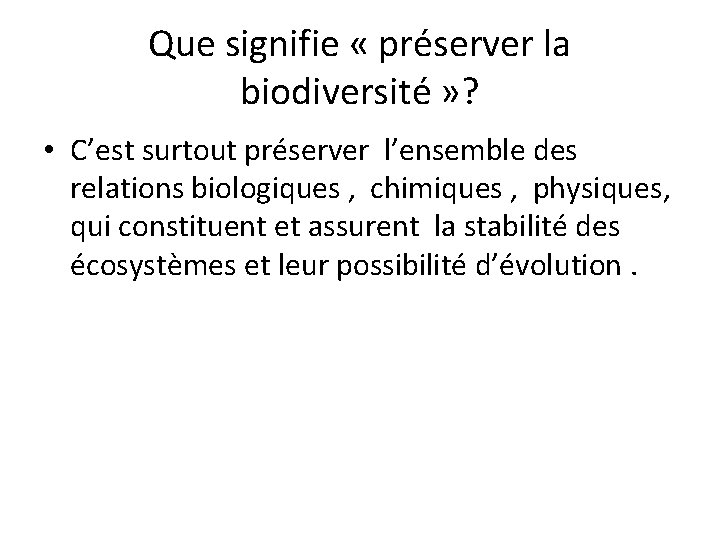 Que signifie « préserver la biodiversité » ? • C’est surtout préserver l’ensemble des