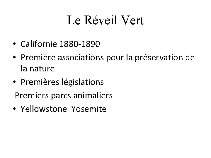 Le Réveil Vert • Californie 1880 -1890 • Première associations pour la préservation de