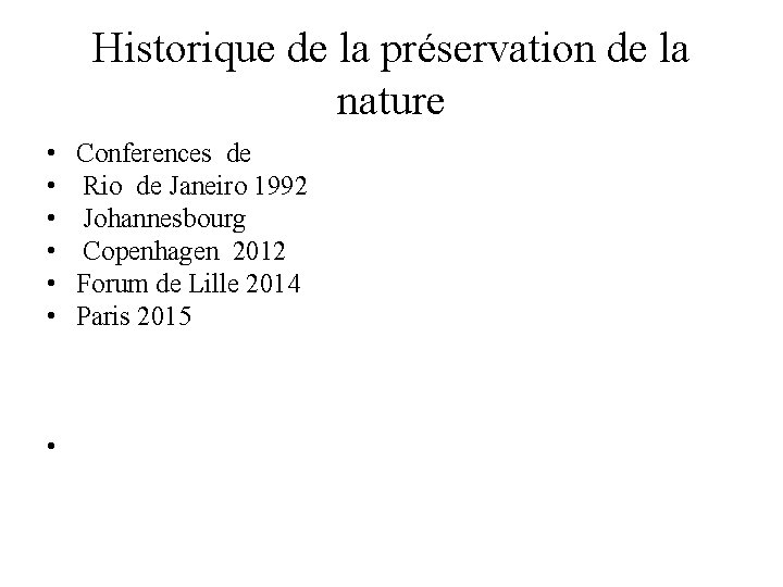 Historique de la préservation de la nature • • • Conferences de Rio de