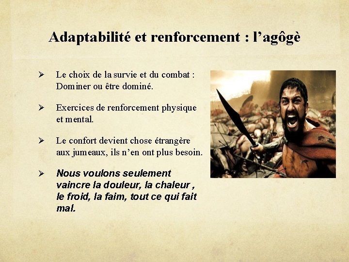 Adaptabilité et renforcement : l’agôgè Ø Le choix de la survie et du combat