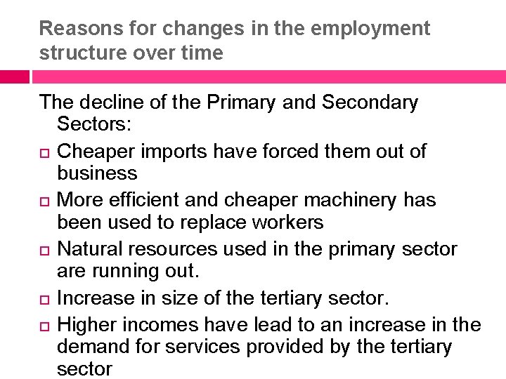 Reasons for changes in the employment structure over time The decline of the Primary