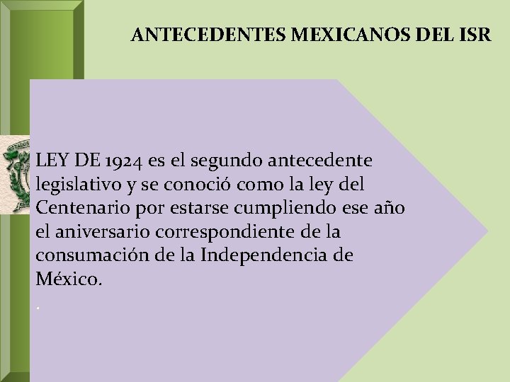 ANTECEDENTES MEXICANOS DEL ISR LEY DE 1924 es el segundo antecedente legislativo y se