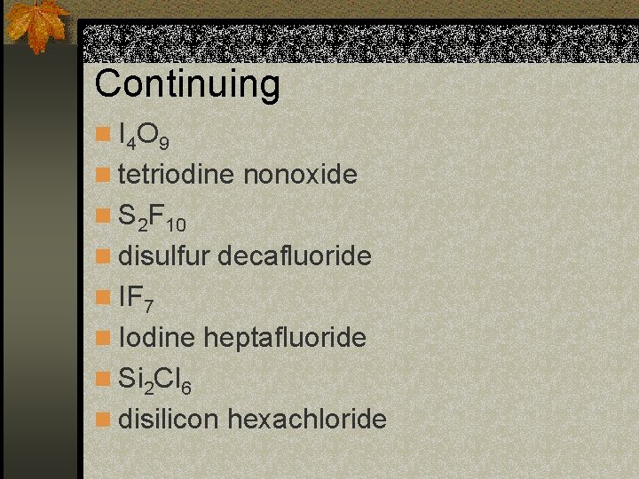 Continuing n I 4 O 9 n tetriodine nonoxide n S 2 F 10