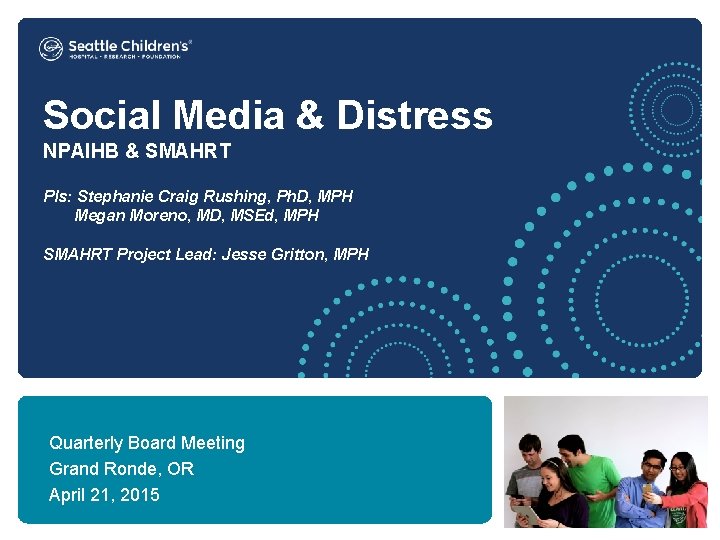 Social Media & Distress NPAIHB & SMAHRT PIs: Stephanie Craig Rushing, Ph. D, MPH