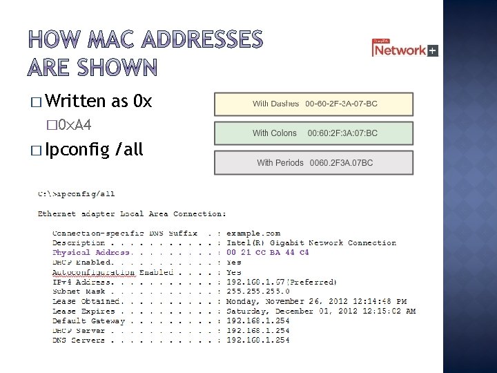 � Written as 0 x � 0 x. A 4 � Ipconfig /all 