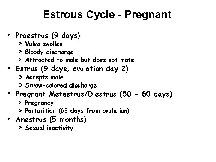 Estrous Cycle - Pregnant • Proestrus (9 days) • Estrus (9 days, ovulation day