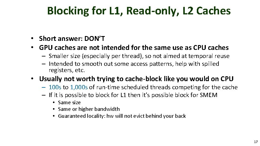 Blocking for L 1, Read-only, L 2 Caches • Short answer: DON’T • GPU