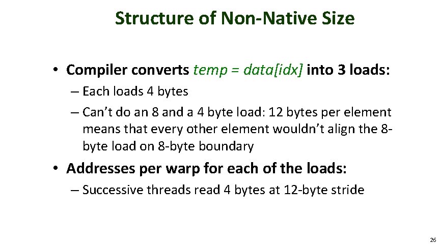 Structure of Non-Native Size • Compiler converts temp = data[idx] into 3 loads: –