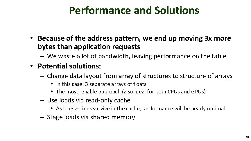 Performance and Solutions • Because of the address pattern, we end up moving 3