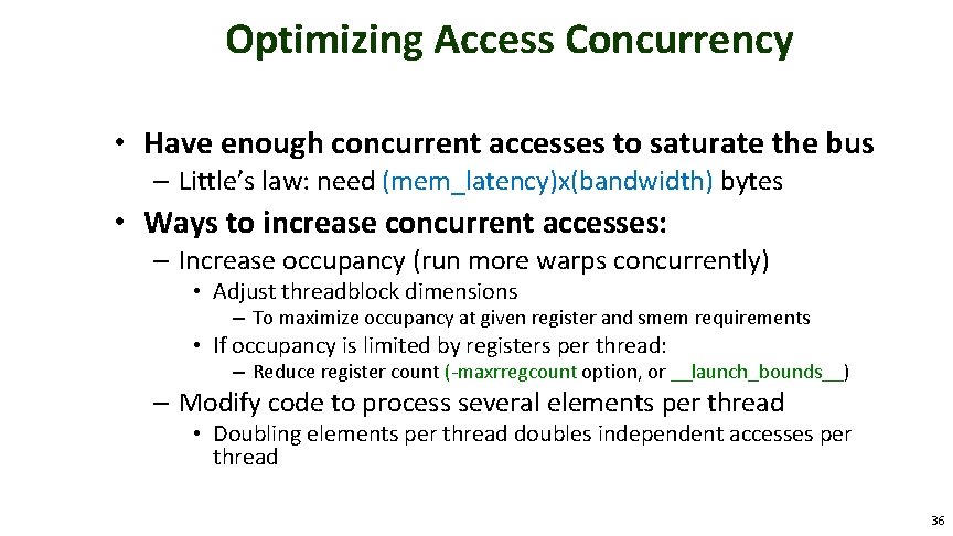 Optimizing Access Concurrency • Have enough concurrent accesses to saturate the bus – Little’s