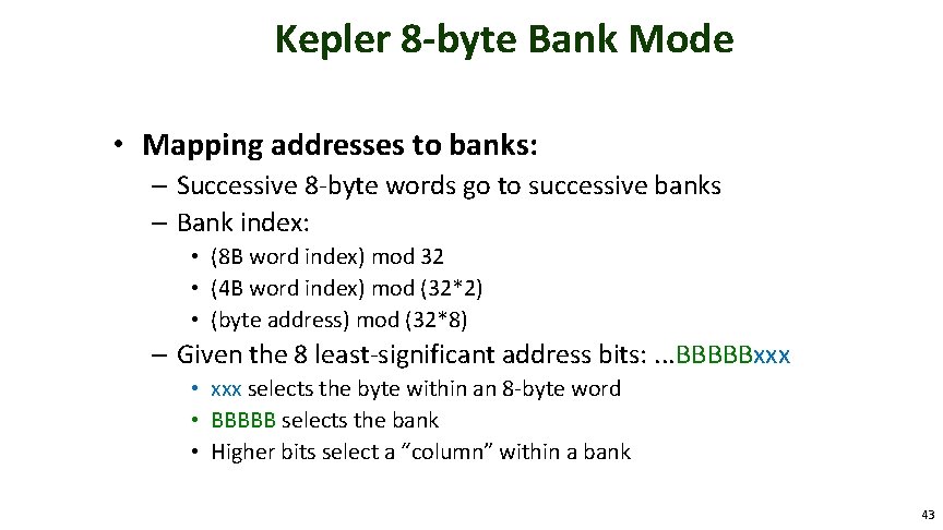 Kepler 8 -byte Bank Mode • Mapping addresses to banks: – Successive 8 -byte