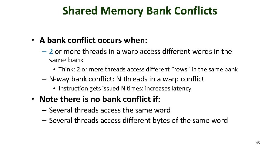 Shared Memory Bank Conflicts • A bank conflict occurs when: – 2 or more