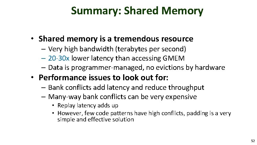 Summary: Shared Memory • Shared memory is a tremendous resource – Very high bandwidth