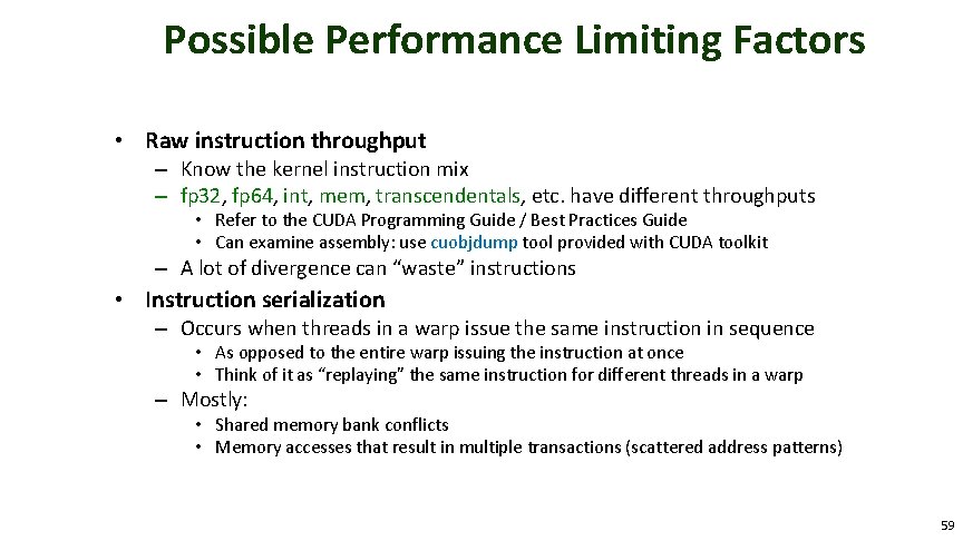 Possible Performance Limiting Factors • Raw instruction throughput – Know the kernel instruction mix