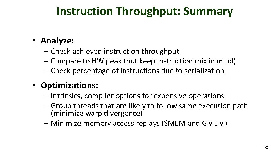 Instruction Throughput: Summary • Analyze: – Check achieved instruction throughput – Compare to HW