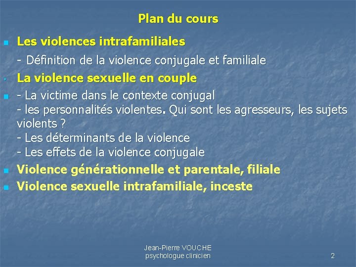 Plan du cours n Les violences intrafamiliales - Définition de la violence conjugale et