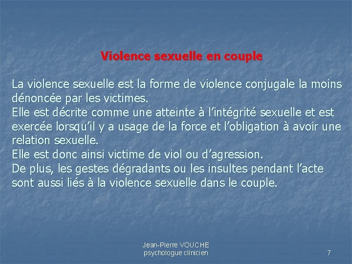  Violence sexuelle en couple La violence sexuelle est la forme de violence conjugale