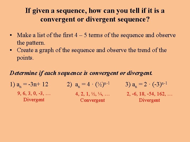 If given a sequence, how can you tell if it is a convergent or