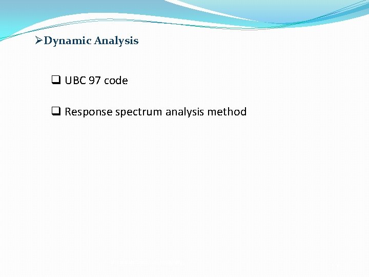 ØDynamic Analysis q UBC 97 code q Response spectrum analysis method An-najah National university