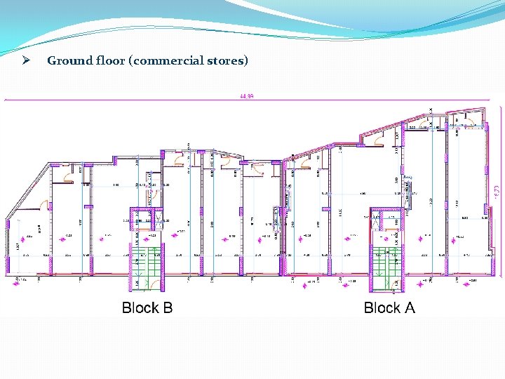 Ø Ground floor (commercial stores) 