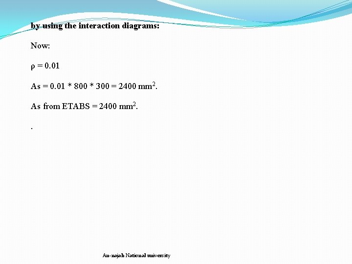 by using the interaction diagrams: Now: ρ = 0. 01 As = 0. 01