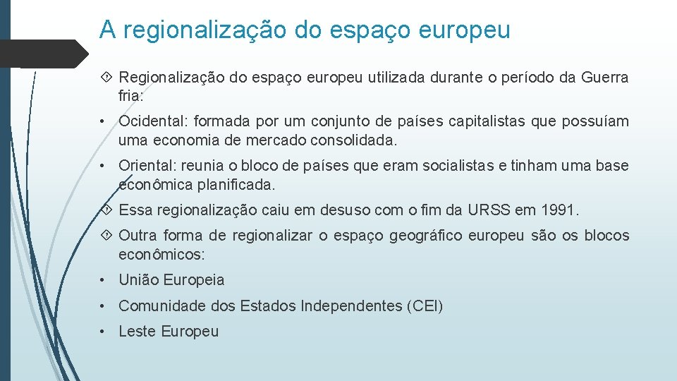 A regionalização do espaço europeu Regionalização do espaço europeu utilizada durante o período da A regionalização do espaço europeu Regionalização do espaço europeu utilizada durante o período da