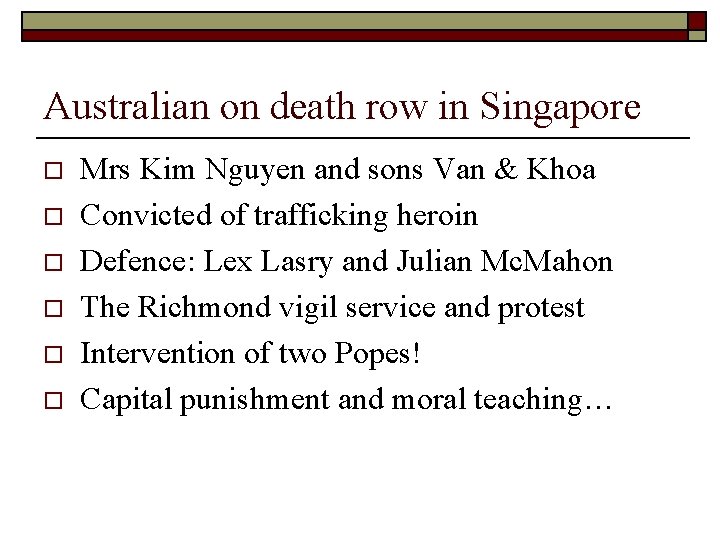 Australian on death row in Singapore o o o Mrs Kim Nguyen and sons