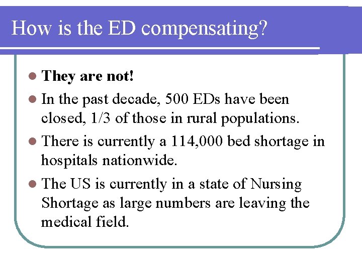How is the ED compensating? l They are not! l In the past decade,