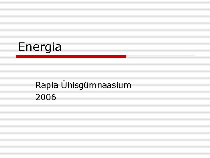 Energia Rapla Ühisgümnaasium 2006 