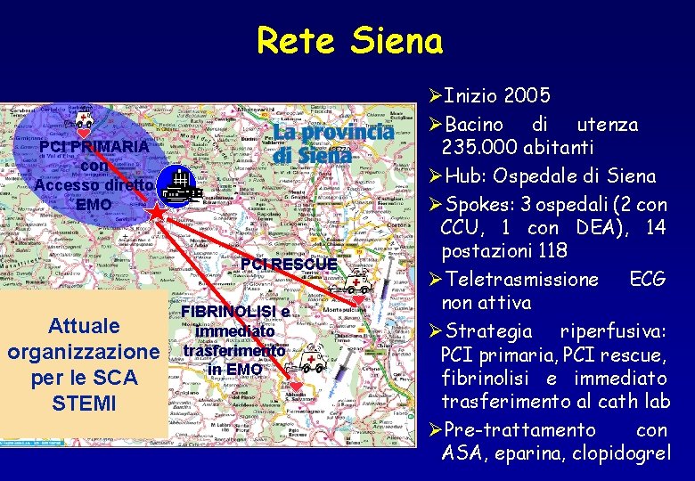 Rete Siena PCI PRIMARIA con Accesso diretto EMO PCI RESCUE Attuale organizzazione per le