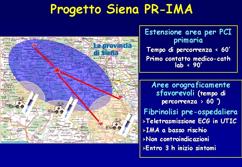 Progetto Siena PR-IMA Estensione area per PCI primaria Tempo di percorrenza < 60’ Primo