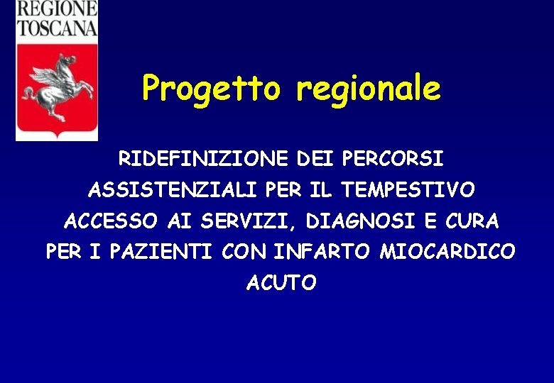 Progetto regionale RIDEFINIZIONE DEI PERCORSI ASSISTENZIALI PER IL TEMPESTIVO ACCESSO AI SERVIZI, DIAGNOSI E