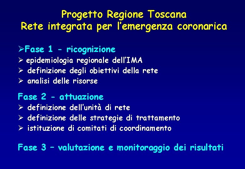 Progetto Regione Toscana Rete integrata per l’emergenza coronarica ØFase 1 - ricognizione Ø epidemiologia