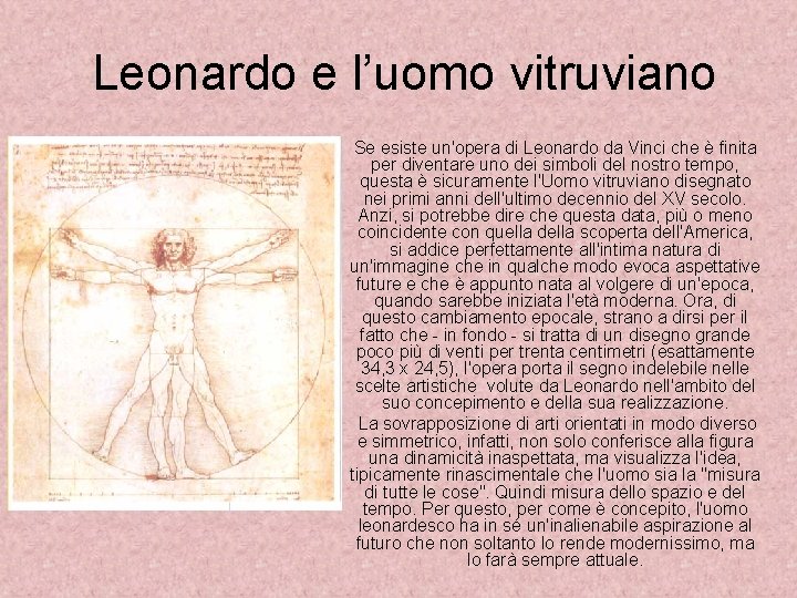 Leonardo e l’uomo vitruviano Se esiste un'opera di Leonardo da Vinci che è finita