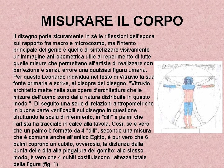 MISURARE IL CORPO Il disegno porta sicuramente in sé le riflessioni dell’epoca sul rapporto