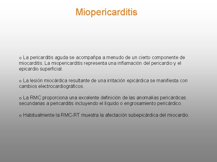 Miopericarditis o La pericarditis aguda se acompañpa a menudo de un cierto componente de