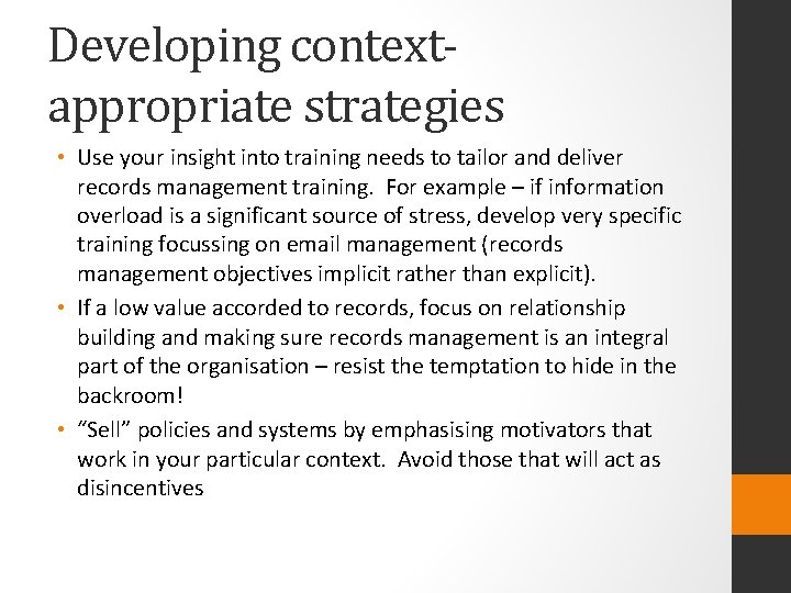 Developing contextappropriate strategies • Use your insight into training needs to tailor and deliver