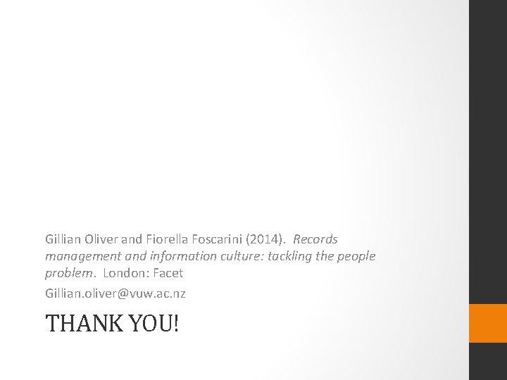 Gillian Oliver and Fiorella Foscarini (2014). Records management and information culture: tackling the people