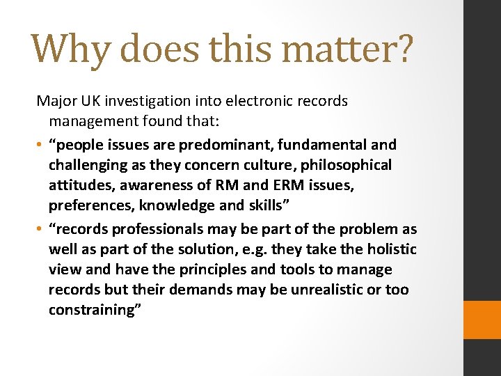 Why does this matter? Major UK investigation into electronic records management found that: •