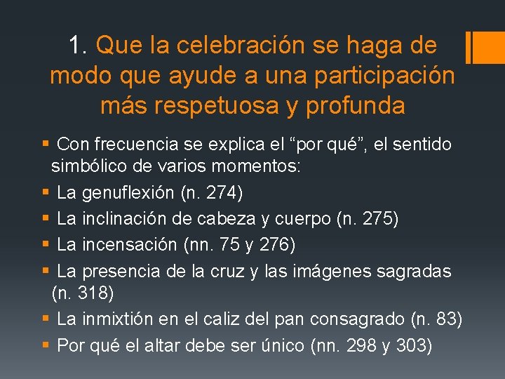 1. Que la celebración se haga de modo que ayude a una participación más